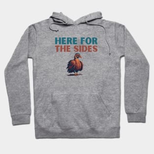 Here For The Sides Funny Thanksgiving Shirt Hoodie